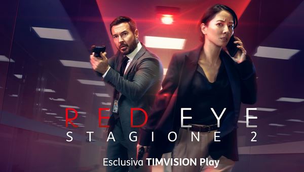 TimVision: in esclusiva la seconda stagione della serie thriller Red Eye