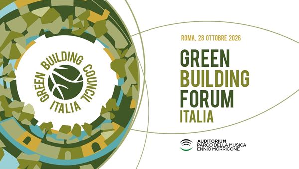 Rigenerazione urbana, accessibilità casa e competitività: tanti interventi per la tappa romana del Green Building Forum Italia